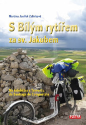 S Bílým rytířem za sv. Jakubem (Na koloběžce z Tanvaldu do Santiaga de Compostela) - kniha z kategorie Mapy a cestování