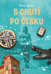 S chutí po Česku (Vlakem za regionálními specialitami a zážitky) - kniha z kategorie Národní kuchyně