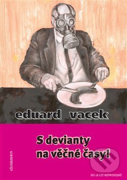 S devianty na věčné časy!