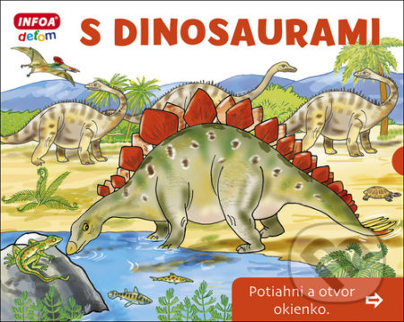 S dinosaurami (Potiahni a otvor okienko)