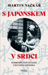S Japonskem v srdci (Dobrodružné setkání s duchem Japonska) - kniha z kategorie Cestopisy