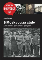 S Moskvou za zády (Zpravodajci – parašutisté – partyzáni) - kniha z kategorie 20. století