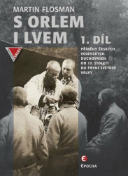 S orlem i lvem (Příběhy českých vojenských duchovních od 17. století do první světové války) - kniha z kategorie Historie