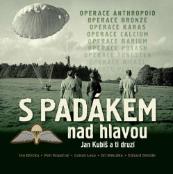 S padákem nad hlavou - Jan Kubiš a ti druzí