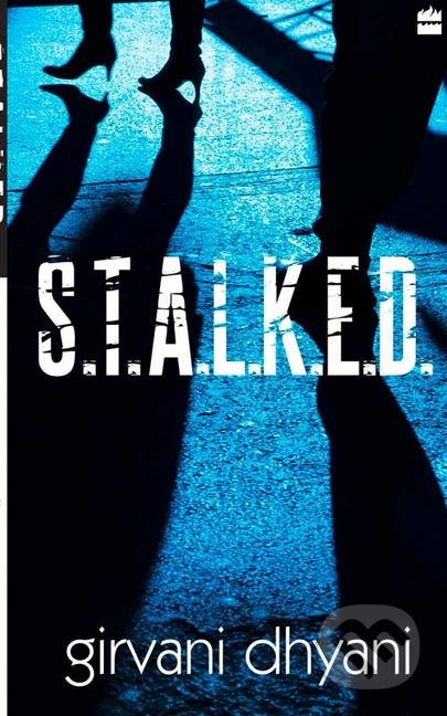 S.T.A.L.K.E.D.