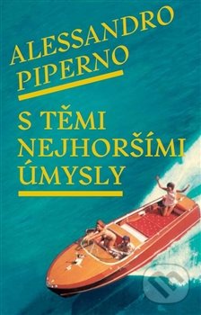 S těmi nejhoršími úmysly