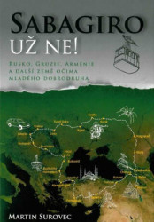 Sabagiro už ne! (Rusko, Gruzie, Arménie a další země očima mladého dobrodruha) - kniha z kategorie Beletrie