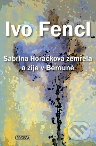 Sabrina Horáčková zemřela a žije v Berouně