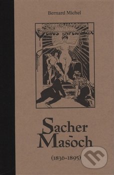 Sacher-Masoch (1836-1895)