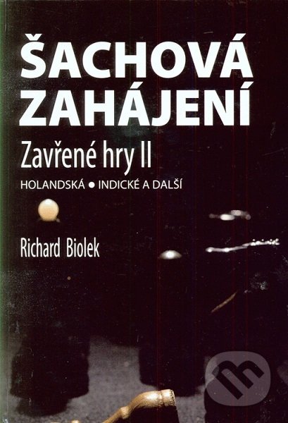 Šachová zahájení - Zavřené hry II (Holandská
