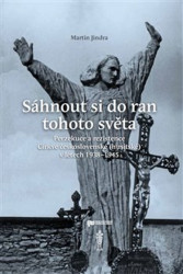 Sáhnout si do ran tohoto světa (Perzekuce a rezistence Církve československé (husitské) v letech 1938-1945) - kniha z kategorie Historie