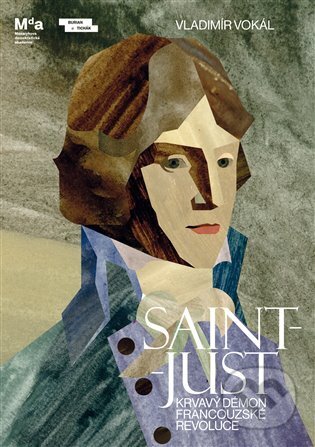Saint-Just (Krvavý démon Francouzské revoluce)