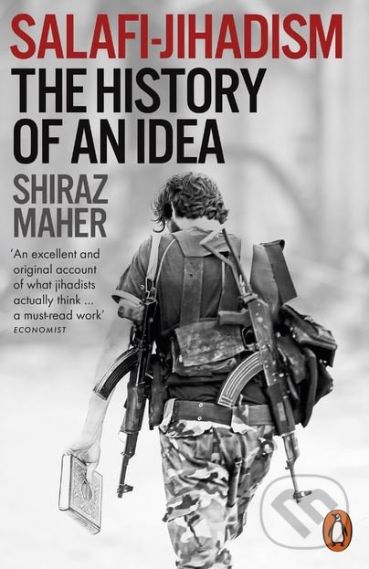 Salafi-Jihadism (The History of an Idea)