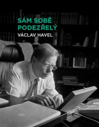 Sám sobě podezřelý (Soubor osmi osobně laděných prezidentských projevů Václava Havla z let 1990 – 1995) - kniha z kategorie Politologie a politika