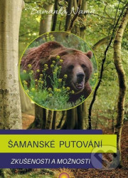 Šamanské putování (Zkušenosti a možnosti)