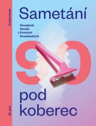 Sametání pod koberec (Devadesát detailů z divokých devadesátých) - kniha z kategorie Historie