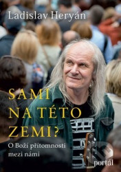 Sami na této zemi? (O Boží přítomnosti mezi námi)