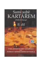 Sami sobě kartářem 2 (Vykládání karet klasicky nebo pomocí siderického kyvadla) - kniha z kategorie Věštění z karet