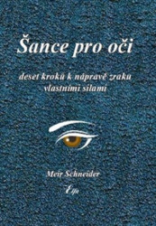 Šance pro oči (Deset kroků k nápravě zraku vlastními silami) - kniha z kategorie Domácí léčba