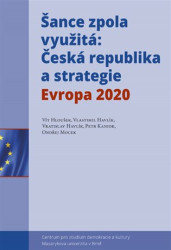 Šance zpola využitá (Česká republika a strategie Evropa 2020) - kniha z kategorie Politologie a politika