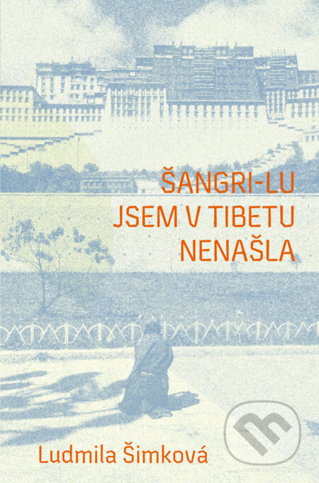 Šangri-lu jsem v Tibetu nenašla