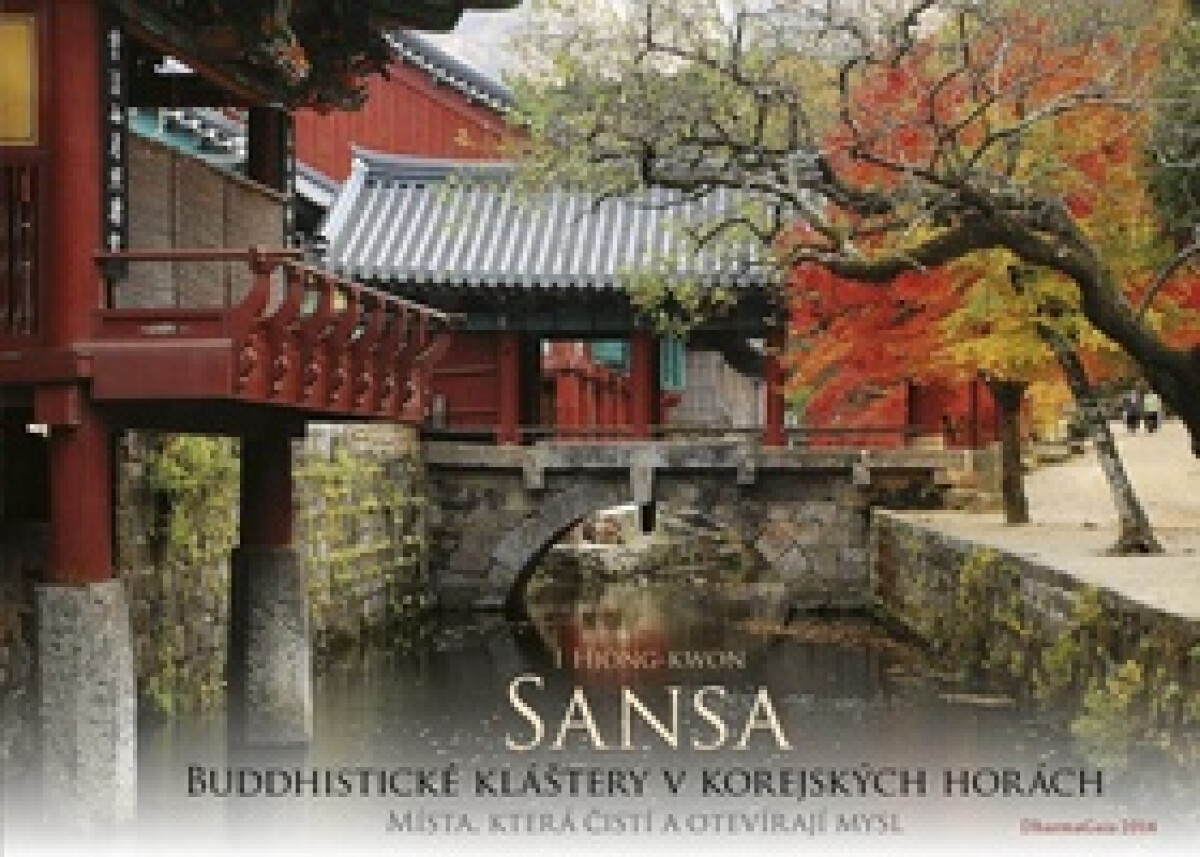 Sansa (Buddhistické kláštery v korejských horách. Místa, která čistí a otevírají mysl) - kniha z kategorie Buddhismus