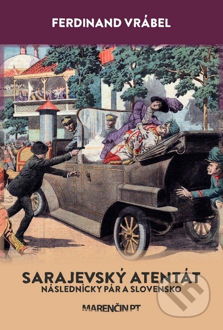 Sarajevský atentát (Následnícky pár a Slovensko)
