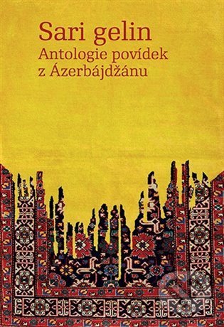 Sari gelin (Antologie povídek z Ázerbájdžánu)