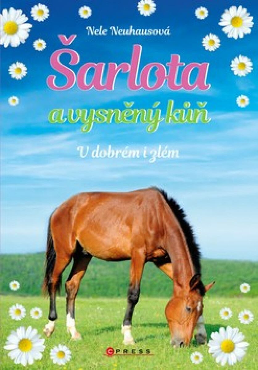 Šarlota a vysněný kůň 6: V dobrém i zlém - Nele Neuhausová
