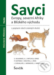 Savci Evropy, severní Afriky a Blízkého východu - S. Aulagnier, P. Haffner, A. J. Mitchell-Jones, F. Moutou, J. Zima, J. Chevallier, J. Norwood, J. V