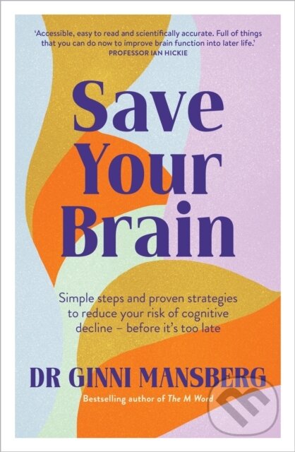 Save Your Brain (Simple steps and proven strategies to reduce your risk of cognitive decline