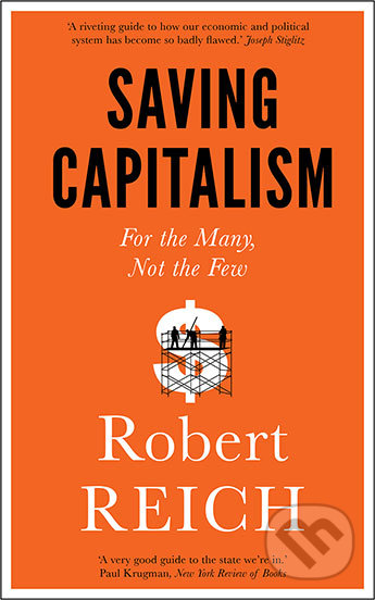Saving Capitalism (For The Many, Not The Few)