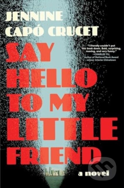 Say Hello to My Little Friend (A Novel)