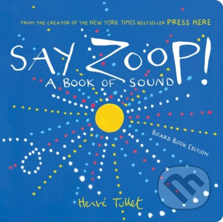 Say Zoop! (A Book of Sound—Board Book Edition)