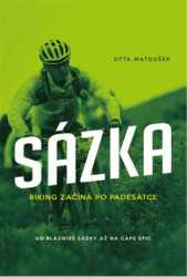 Sázka Biking začíná po padesátce (Biking začíná po padesátce) - kniha z kategorie Individuální sporty