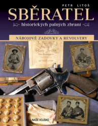 Sběratel historických palných zbraní (Nábojové zadovky a revolvery) - kniha z kategorie Sběratelství