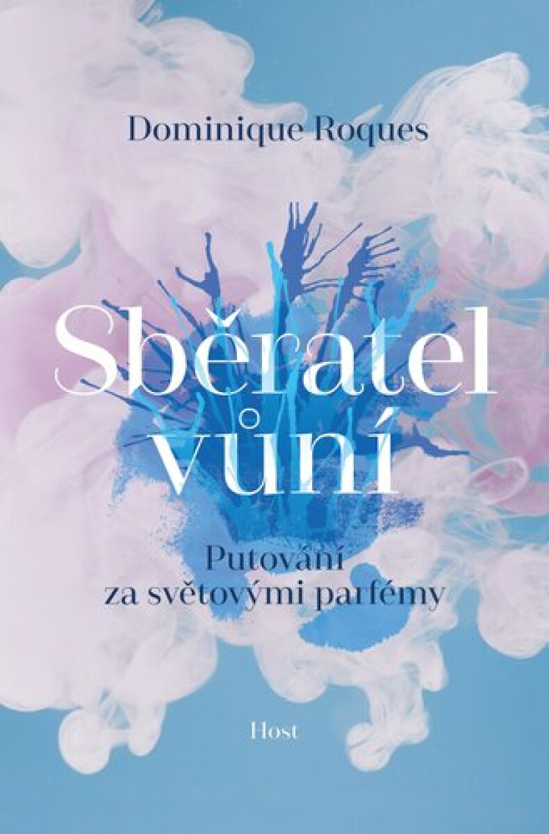 Sběratel vůní - Dominique Roques
