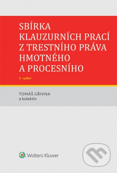 Sbírka klauzurních prací z trestního práva hmotného a procesního - kniha z kategorie Odborné a naučné