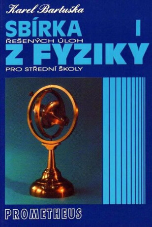 Sbírka řešených úloh z fyziky pro střední školy I - Mechanika