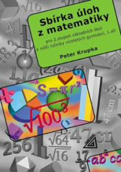 Sbírka úloh pro 2.stupeň ZŠ a nižší ročníky víceletých gymnázií, 1.díl (Petr Kru - kniha z kategorie 2. stupeň