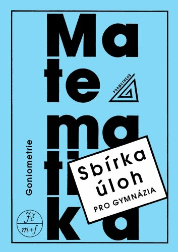 Sbírka úloh pro gymnázia – Goniometrie - Oldřich Odvárko
