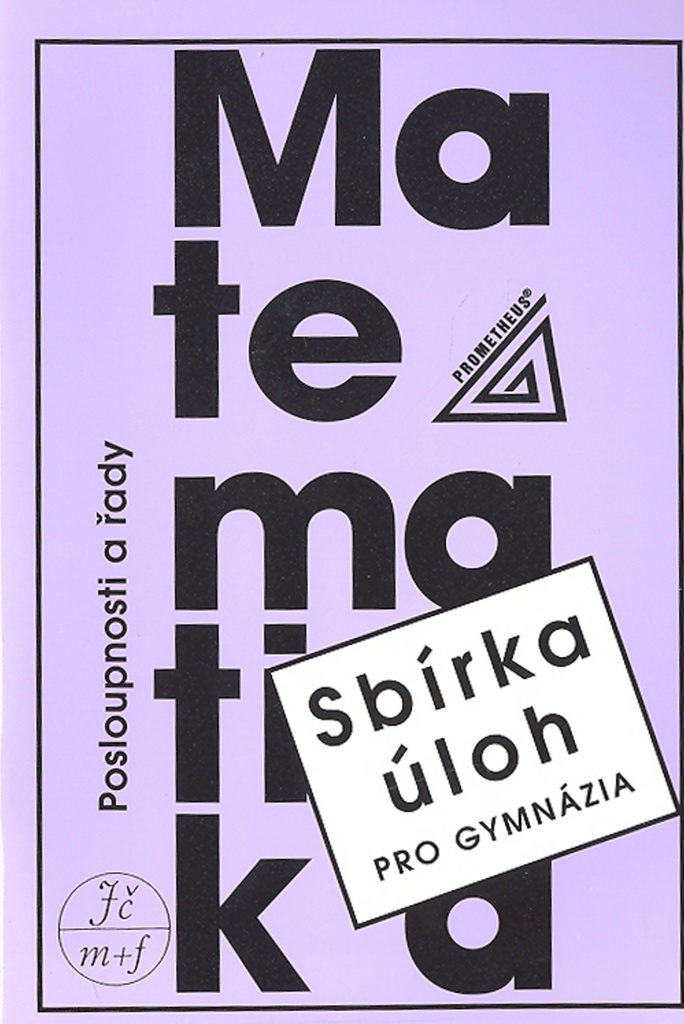 Sbírka úloh pro gymnázia Posloupnosti a řady