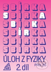 Sbírka úloh z Fyziky 2.díl pro ZŠ