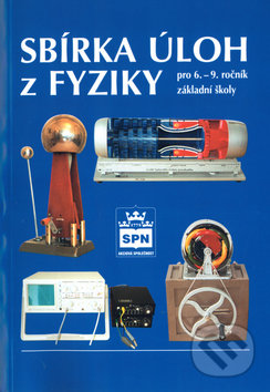Sbírka úloh z fyziky (Pro 6. - 9. ročník ZŠ)