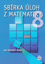 Sbírka úloh z matematiky 8 (pro základní školy)