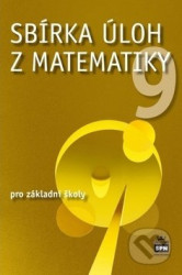 Sbírka úloh z matematiky 9 (pro základní školy)