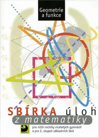 Sbírka úloh z matematiky pro 2. stupeň ZŠ - Geometrie a funkce