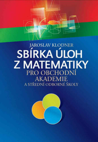 Sbírka úloh z matematiky pro obchodní akademie