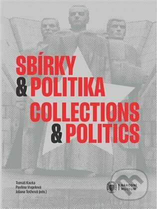 Sbírky a politika / Collections and Politics