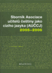 Sborník Asociace učitelů češtiny jako cizího jazyka (AUČCJ) 2005-2006 - kniha z kategorie Beletrie